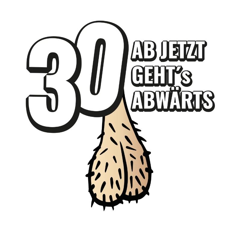 30 ab jetzt gehts abwärts - Geburtstag Geschenk