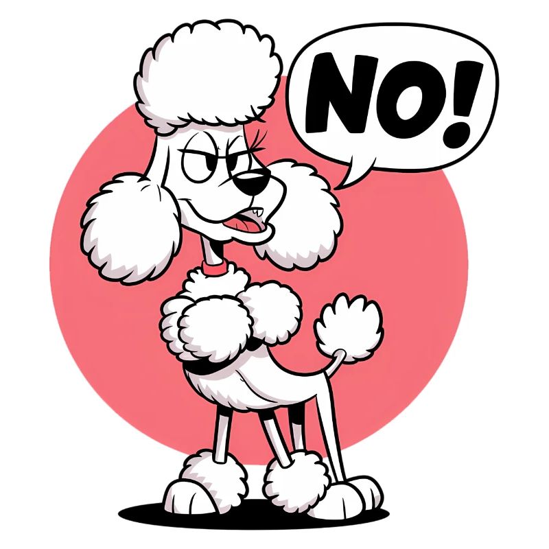Poodle saying "No!