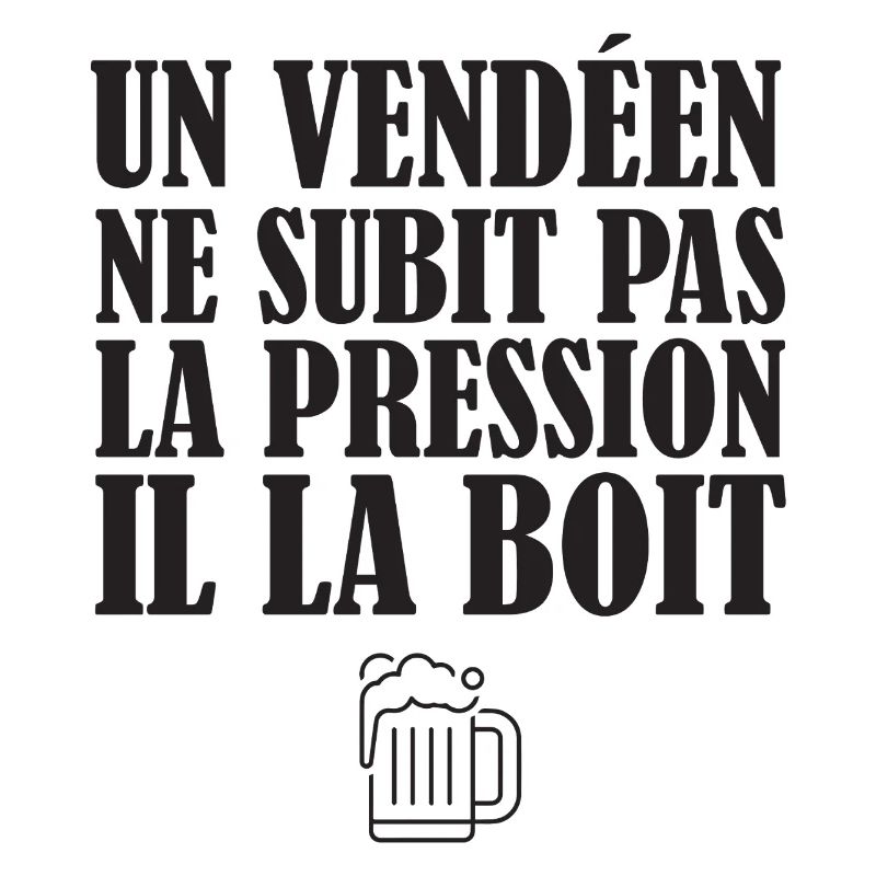 Un Vendeen Ne Subit Pas La Pression Il La Boit ...