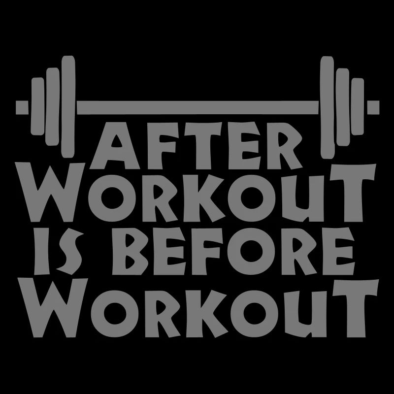 After Workout is before