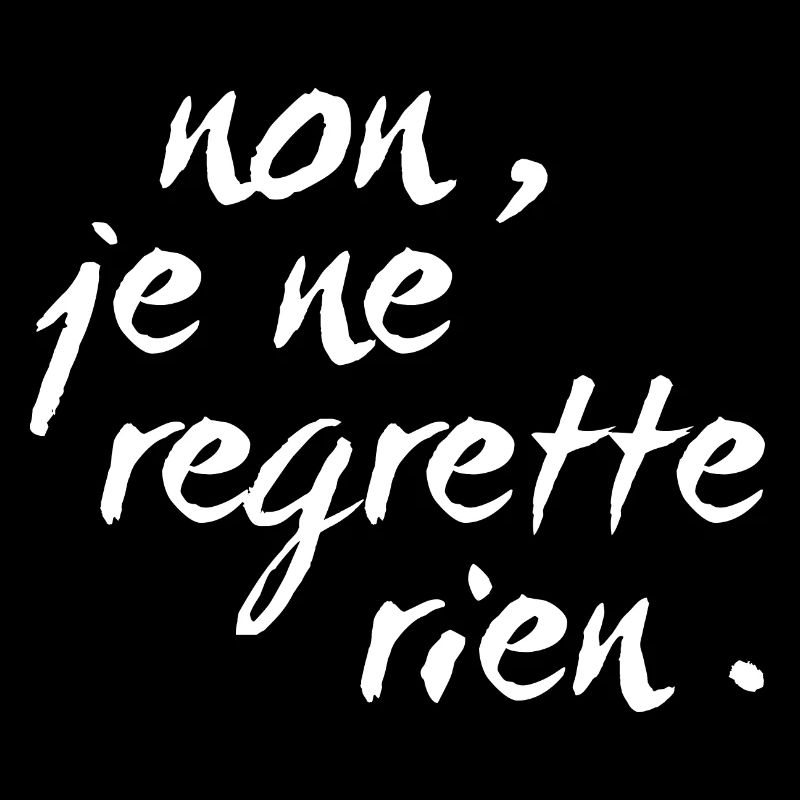 non, je ne regrette rien - blanc