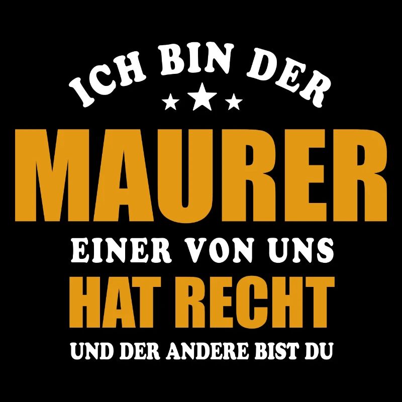 Ich bin der Maurer - einer von uns hat Recht