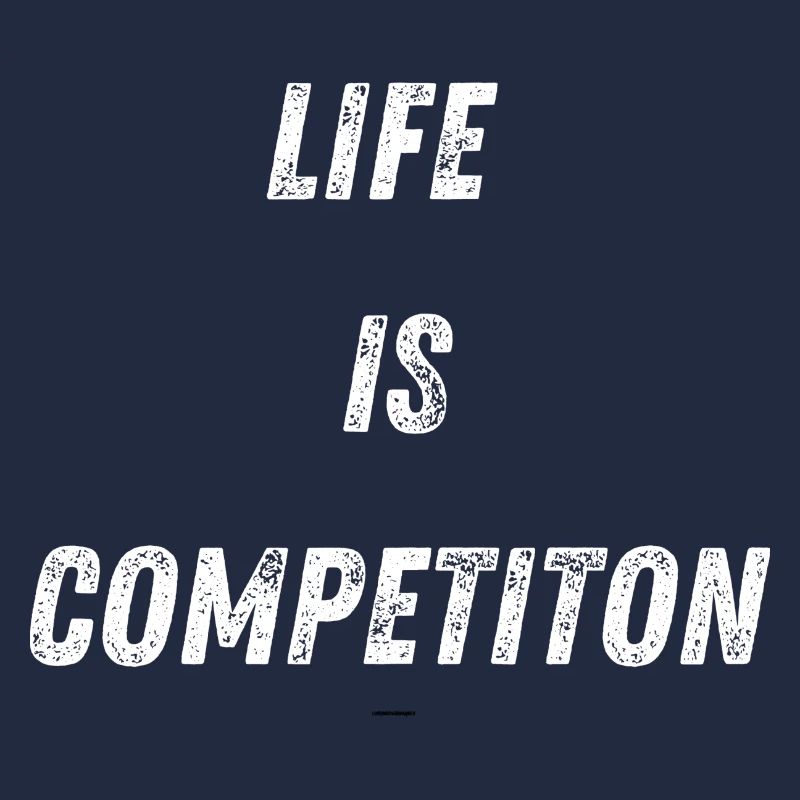 Life is competiton