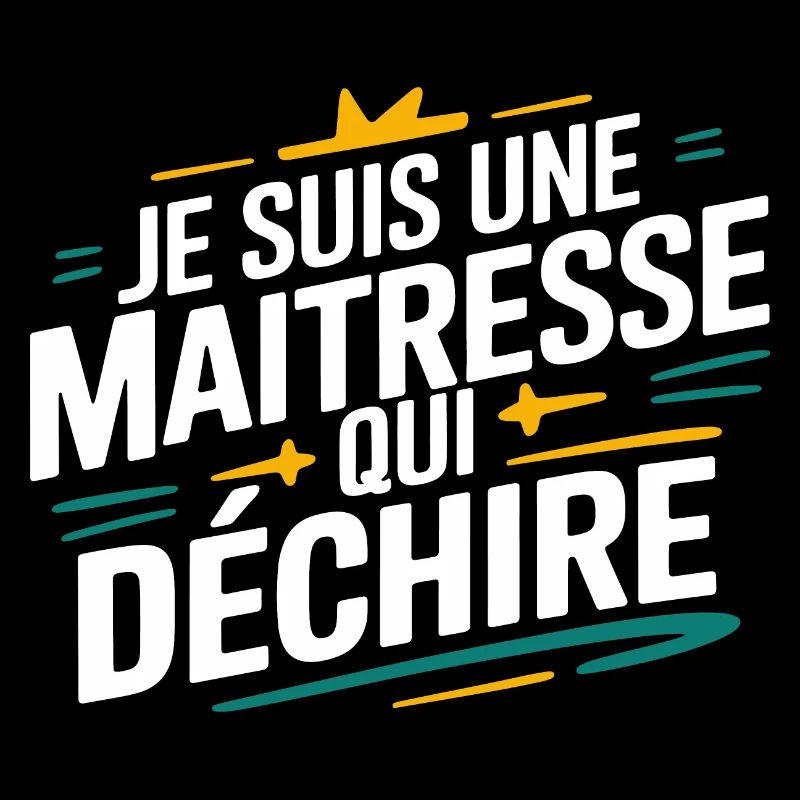 Je suis une maîtresse qui déchire