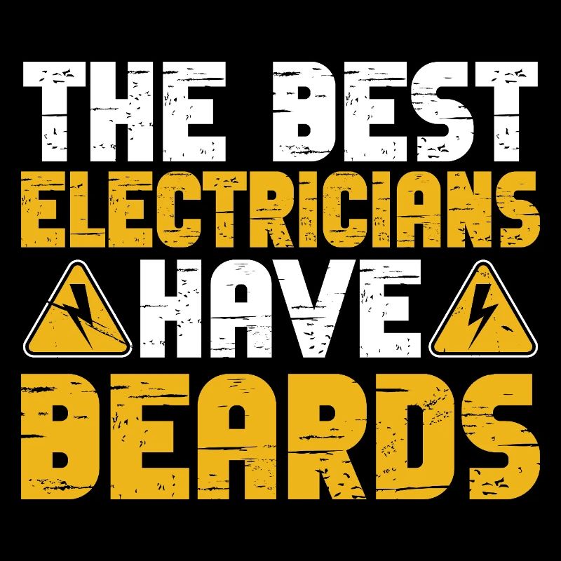 Die besten Elektriker haben Bärte Handwerker Gesch