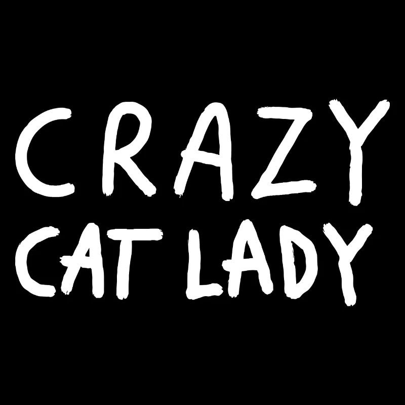 Crazy Cat Lady Cat Love Animals Pet Kitty