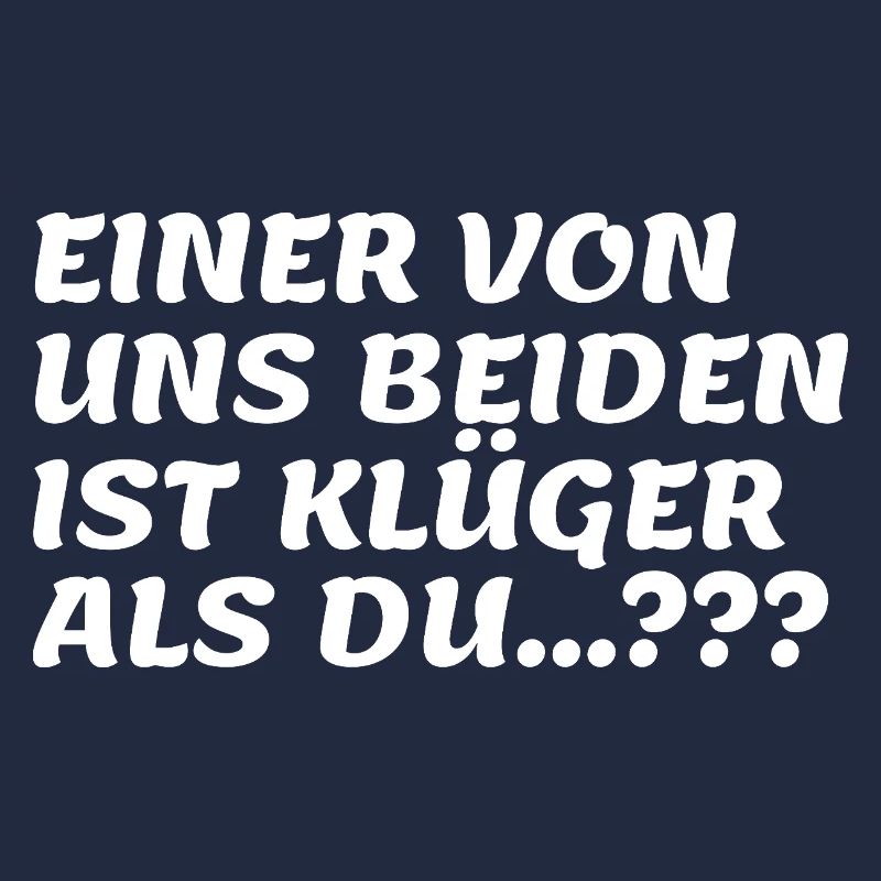 Zwei klüger als du Spruch