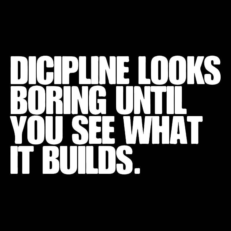 Dicipline looks boring until you see what it...