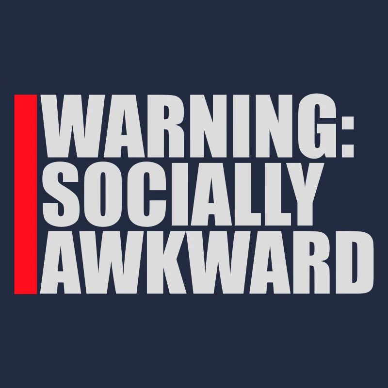 Warning Socially Awkward Funny Social Clumsy