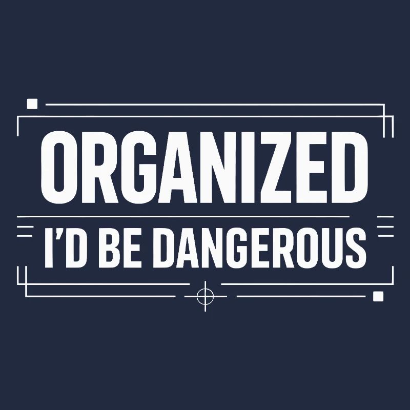 Organized Chaos - Sarcasm Design
