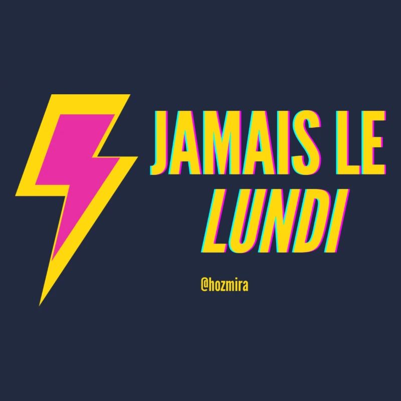 Jamais le lundi