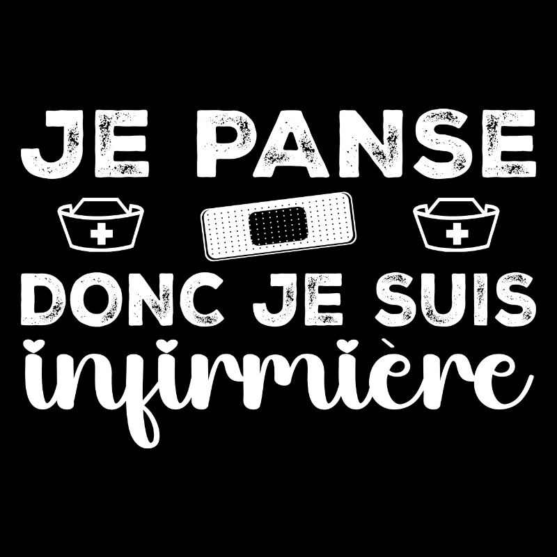Je Panse Donc Je Suis Infirmière