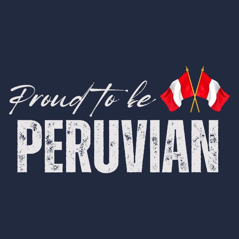 Proud Peruvian, Made in Peru