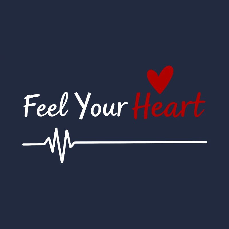 Feel Your Heart Statement Saying
