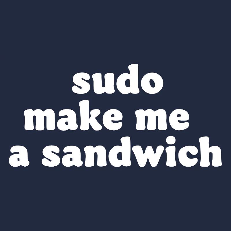 Sudo Kommando Meme Sandwich