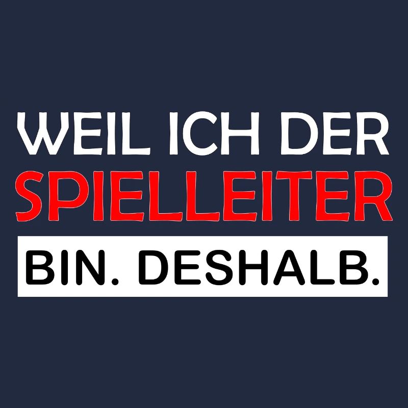 Weil ich der Spielleiter bin Deshalb RPG