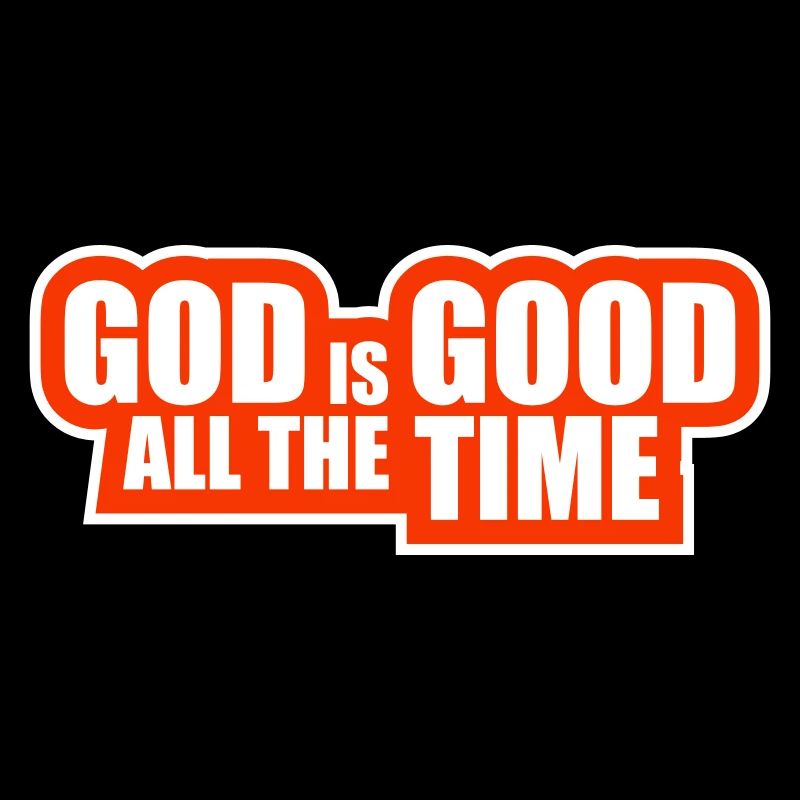 God Is Good All The Time Glaube Christlich Spruch