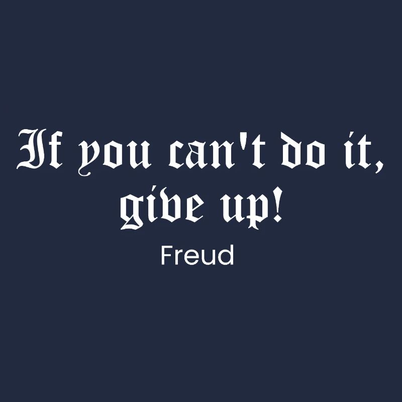 Citation gothique de Freud : Ou Do It or Quit