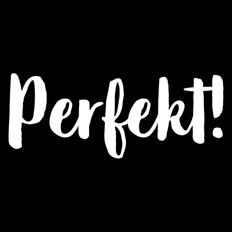 Perfekt! - Geschenkidee für Perfektionisten