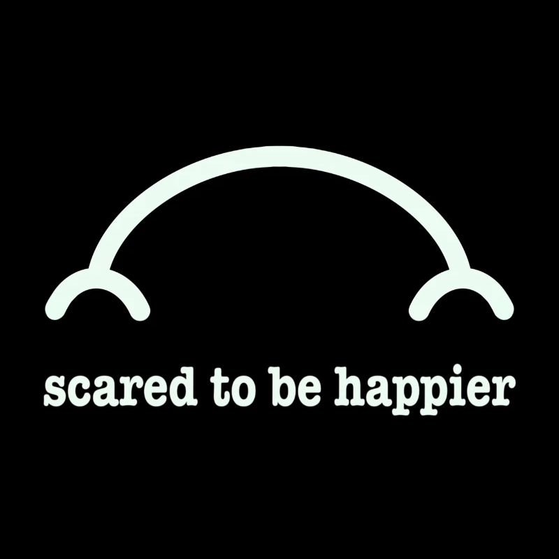 Scared to be happier