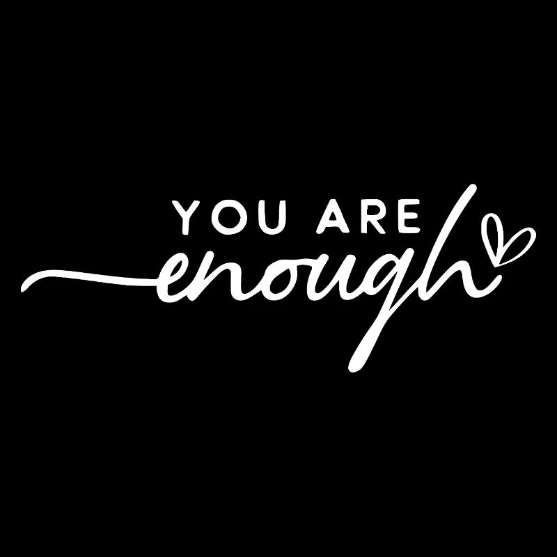 You Are Enough – Self-Love & Motivation