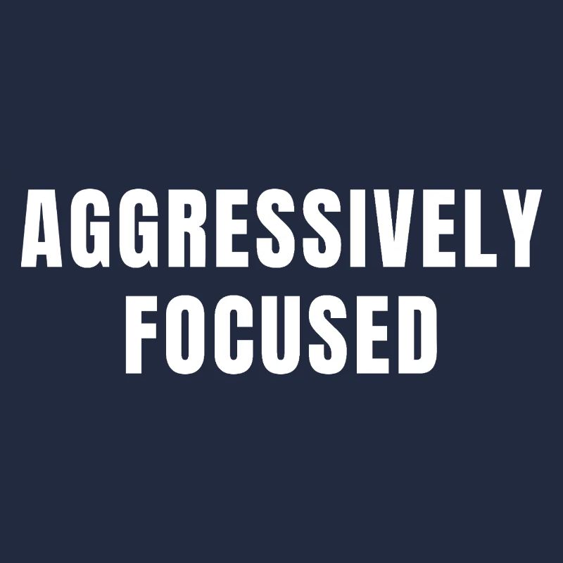 Aggressively Focused Discipline Success Mindset