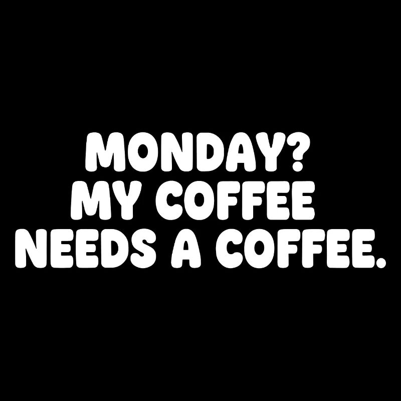 Montag: Kaffee braucht Kaffee