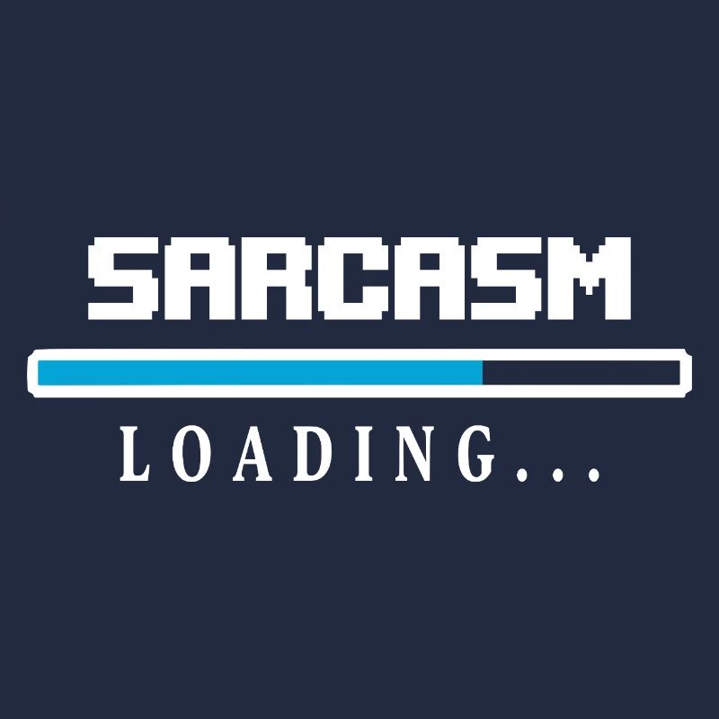Sarcasm Loading Ladebalken Spruch