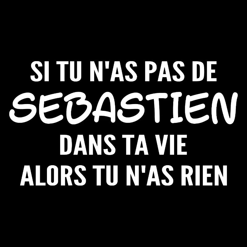 Wenn du keinen Sebastien hast, dann hast du nichts