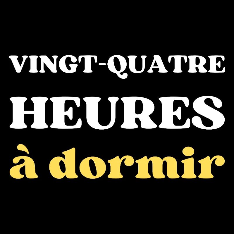 VINGT QUATRE HEURES à dormir