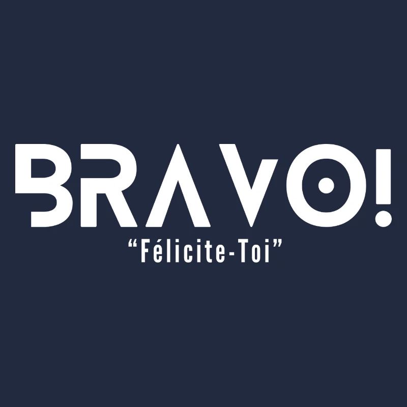 "BRAVO"... Congratulate yourself