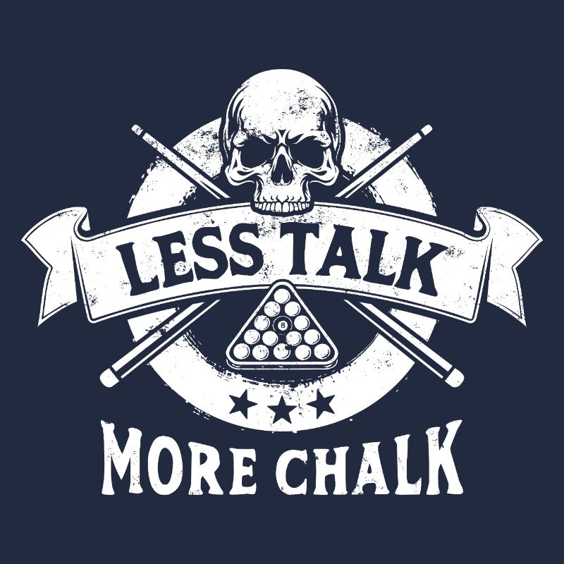 Less talk, more chalk. Billiards saying, gift