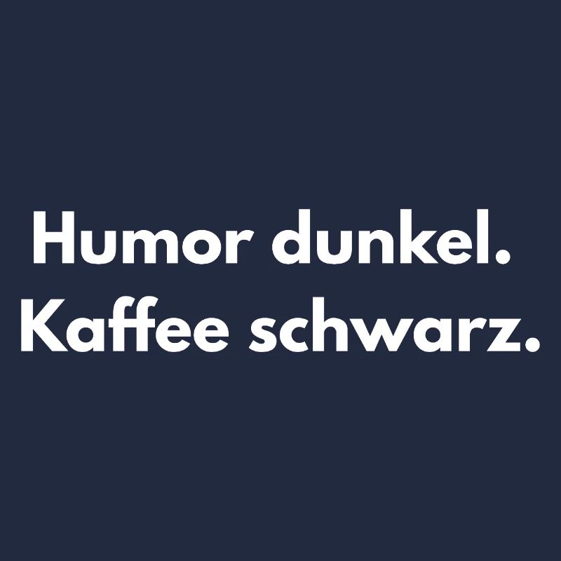 Humor & Kaffee – Dunkler Spruch