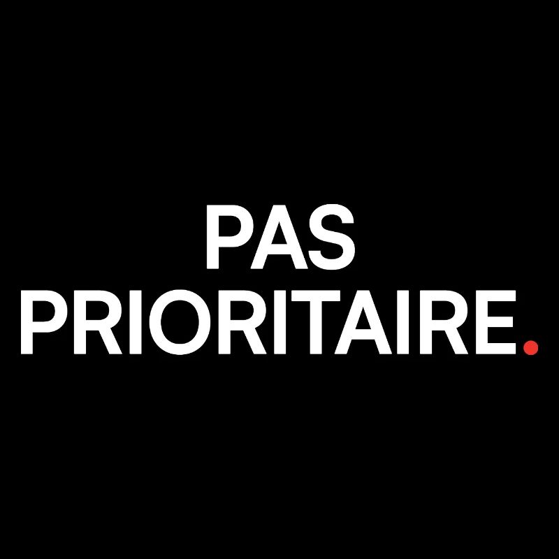 Pas prioritaire humour travail moderne