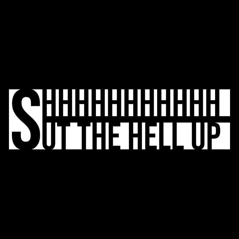Shhh Shut Up Joke Saying Shut The Hell Up