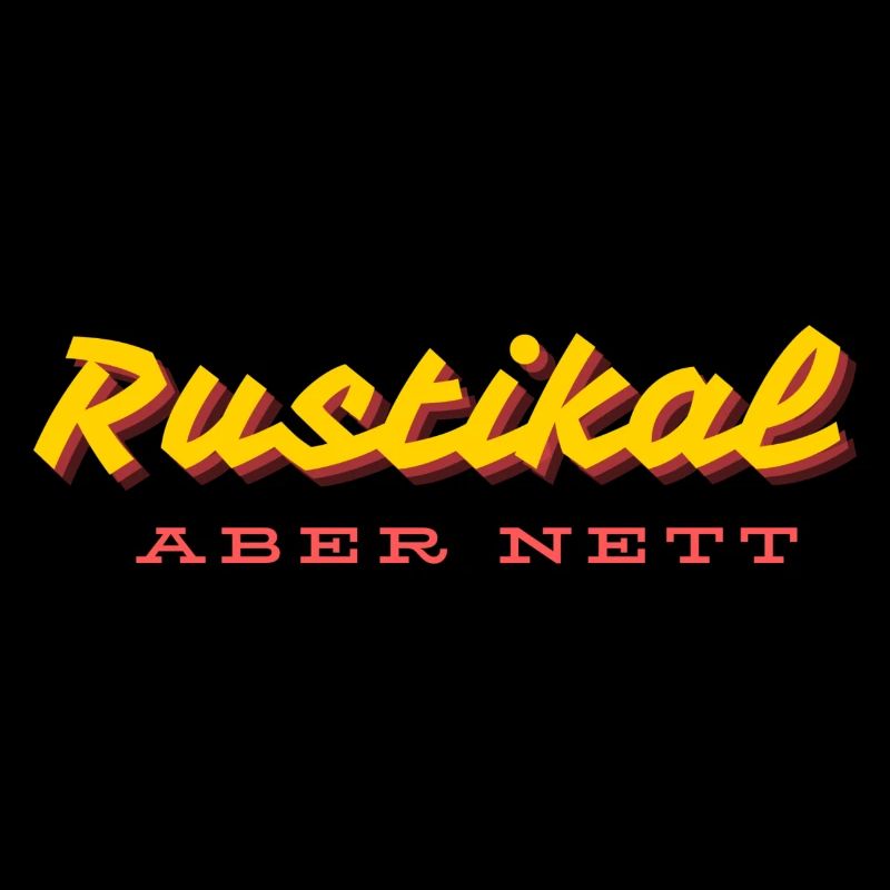 Rustikal aber Nett Ganz nett aber blöd rustikales