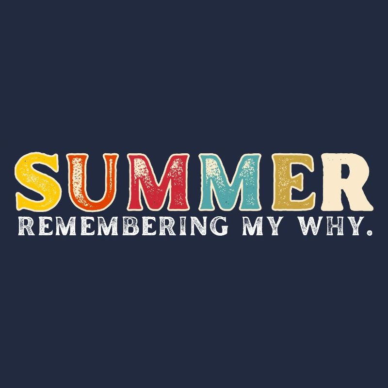 Funny Summer Break Quote Remembering My Why