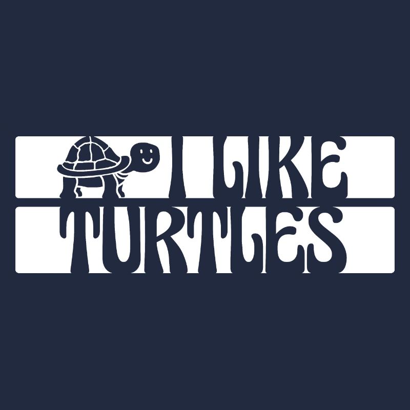 I Like Turtles Cute Tortoise Love Turtle Lover