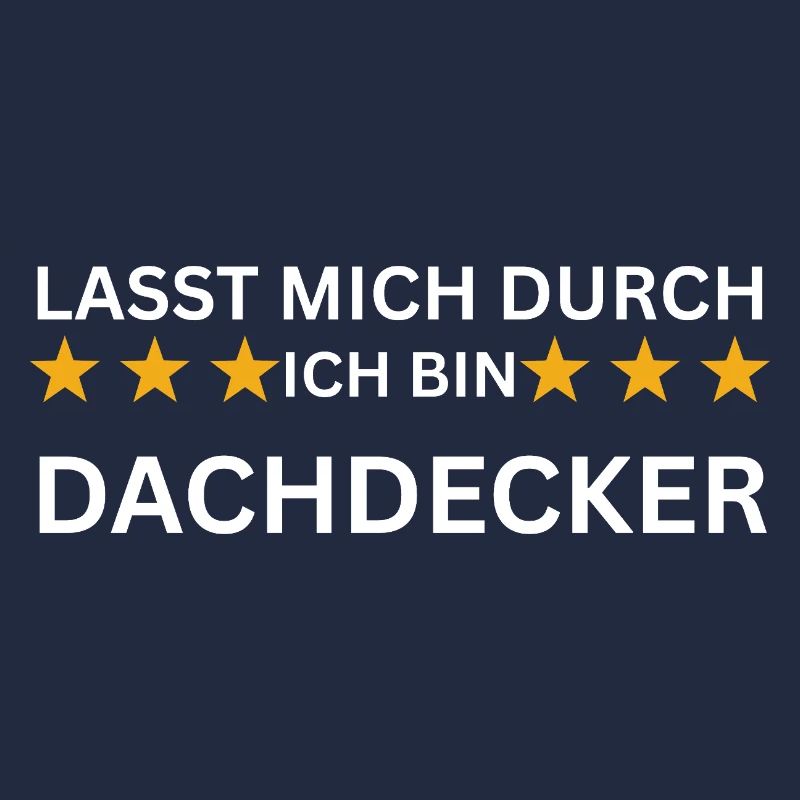Lasst mich durch – Ich bin Dachdecker