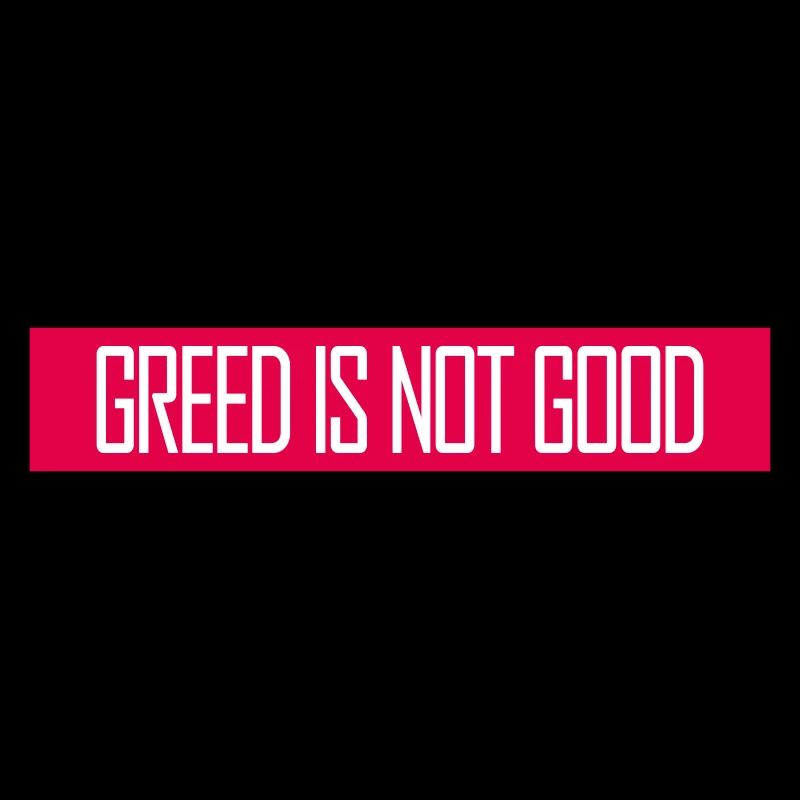 Greed Is Not Good Anti-Capitalism Statement Protest