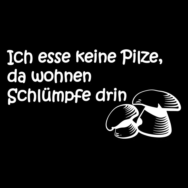 Ich esse keine Pilze