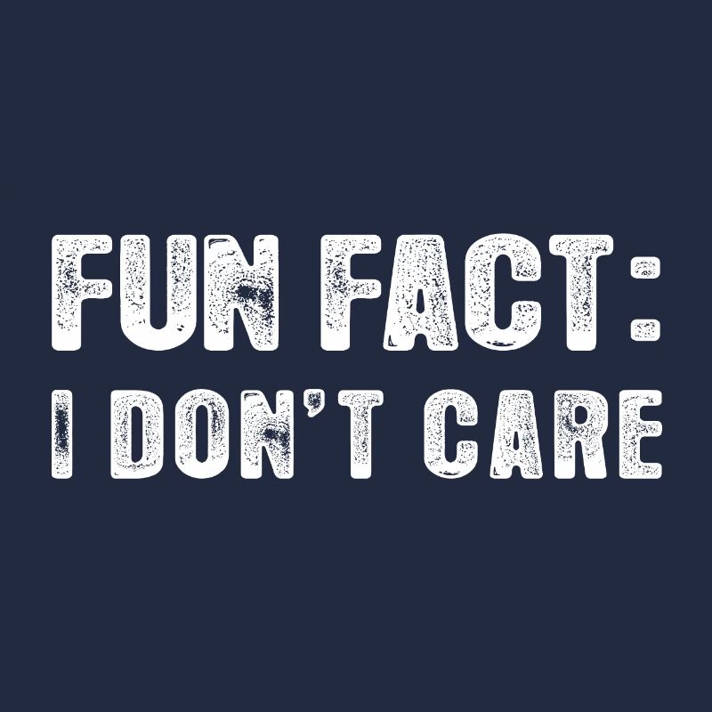 Fun Fact: Es ist mir egal