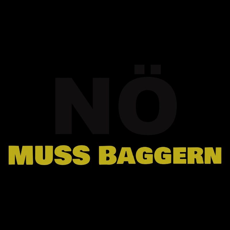 Nö Muss Baggern