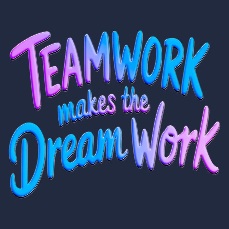 Teamwork makes the dream work