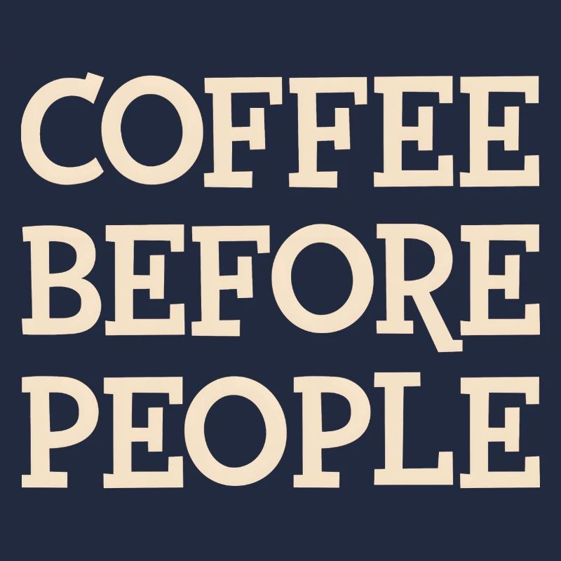 Coffee Before People Typography Design