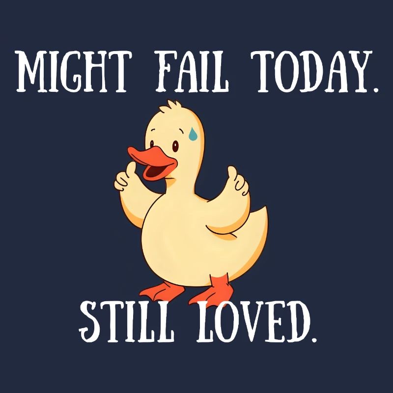 Might Fail Today - Still Loved