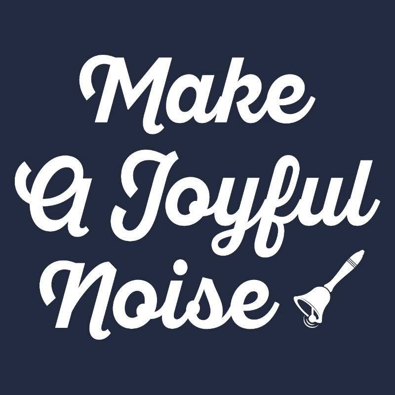 Make A Joyful Noise Typography