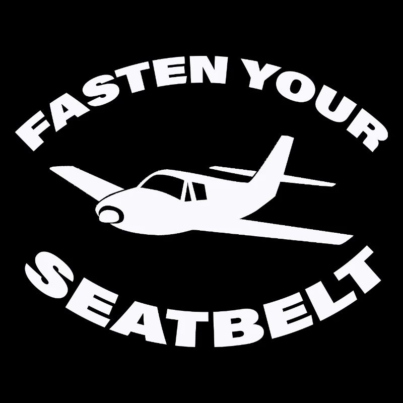 FASTEN YOUR SEATBELT