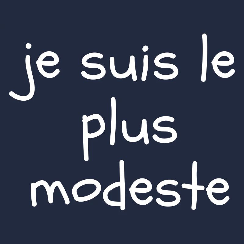 Je suis le plus modeste