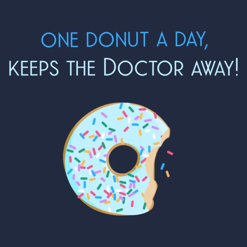 One donut a day, keeps the doctor away!